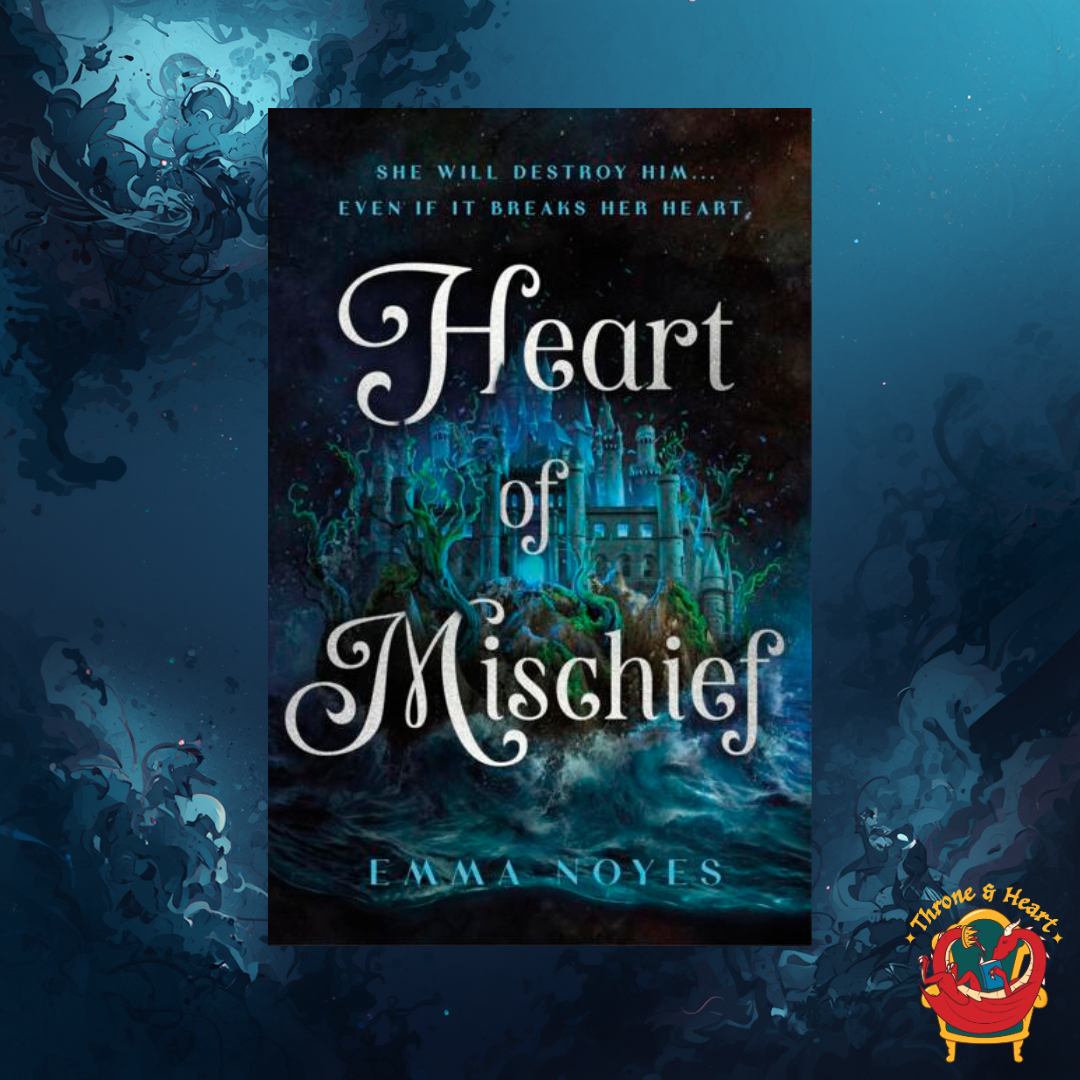 Heart of Mischief; Emma Noyes | Hardcover Edition (Soul of Shadow Book 2)