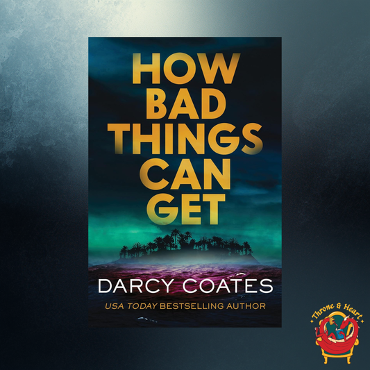 How Bad Can Things Get; Darcy Coates | Paperback Edition