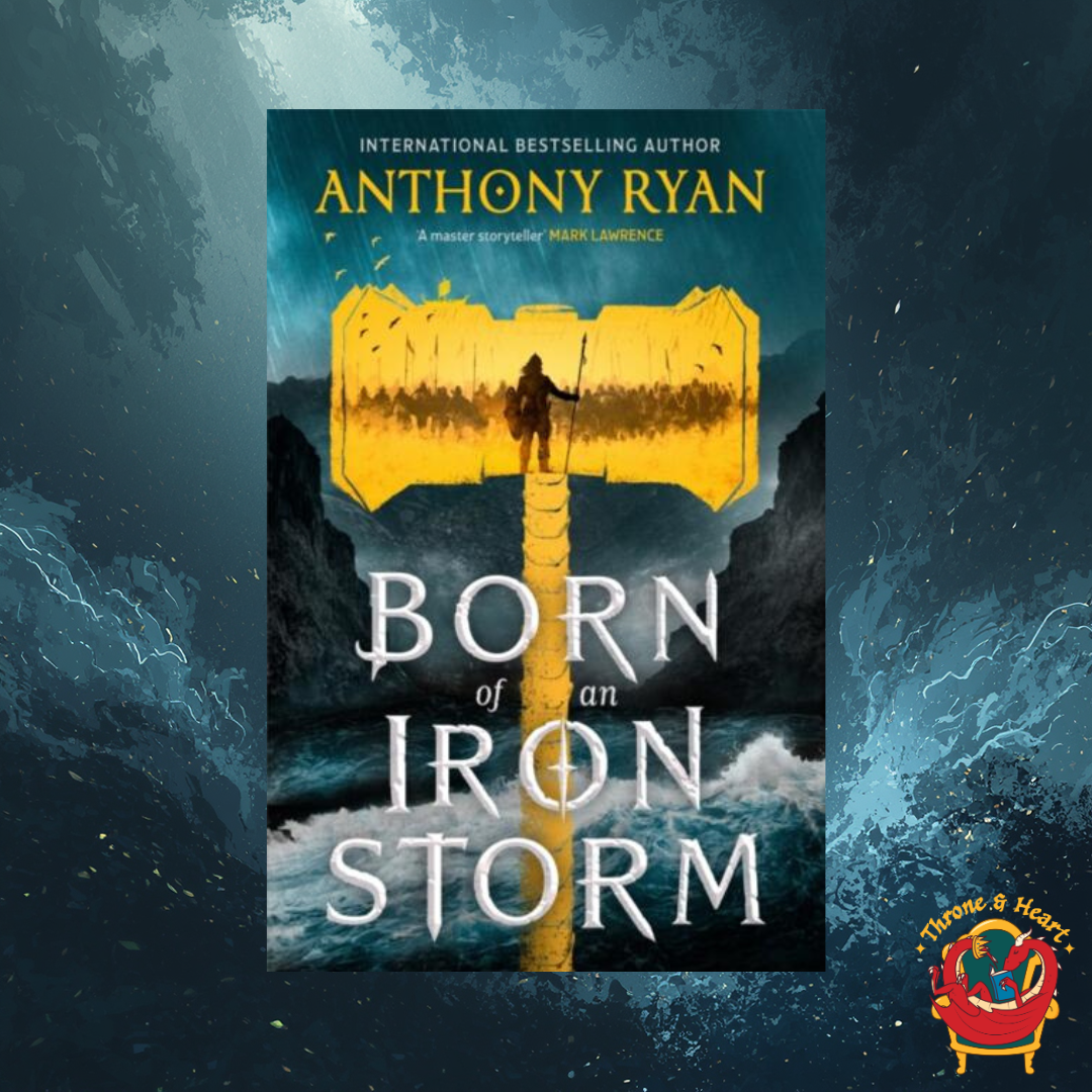 Born of an Iron Storm; Anthony Ryan | Hardcover Edition (Age of Wrath Book 2)