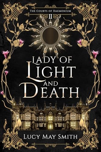 Lady of Light and Death; Lucy Smith | Paperback Edition (The Courts of Daemonium Book 2)