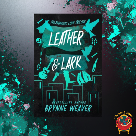 Leather and Lark; Brynne Weaver | Paperback Edition (The Ruinous Love Trilogy Book 2)