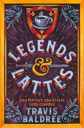 Legends and Lattes; Travis Baldree | Paperback Edition (Legends and Lattes Book 1)