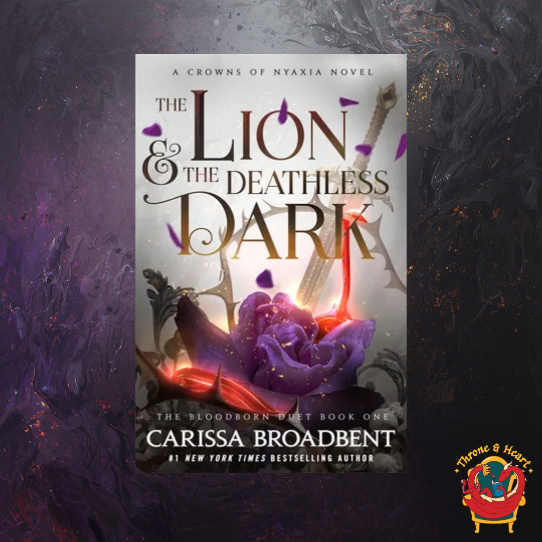 The Lion and the Deathless Dark; Carissa Broadbent | Hardcover Edition (Crowns of Nyaxia Book 5)