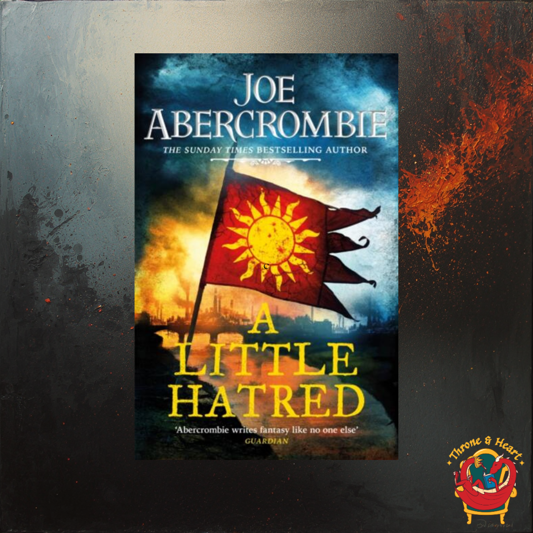 A Little Hatred; Joe Abercrombie | Paperback Edition (The Age of Madness Book 1)