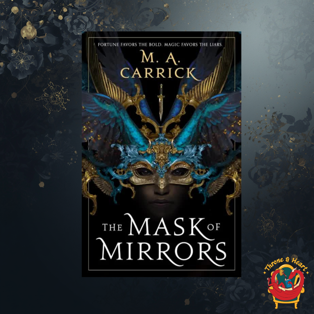 The Mask of Mirrors; M. A. Carrick | Paperback Edition (Rook and Rose Book 1)
