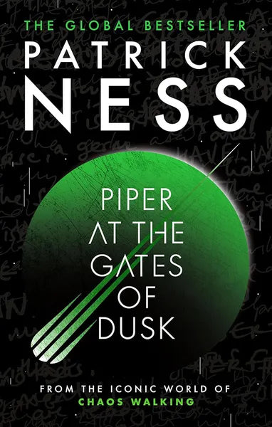Piper at the Gates of Dusk; Patrick Ness | Hardcover Edition (New World Trilogy Book 1)