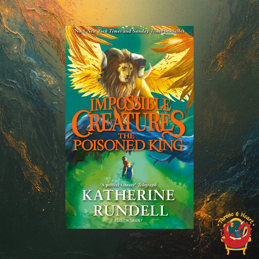 The Poisoned King; Katherine Rundell | Paperback Edition (Impossible Creatures Book 2)