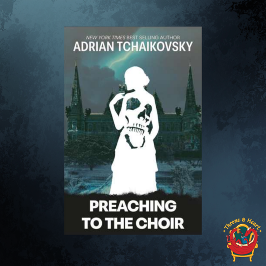 Preaching to the Choir; Adrian Tchaikovsky | Hardcover Edition