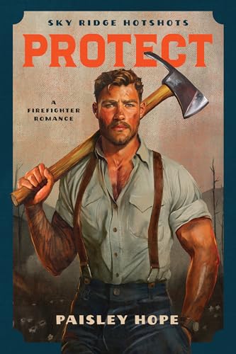 Protect; Paisley Hope | Paperback Edition (Sky Ridge Hotshots Book 2)