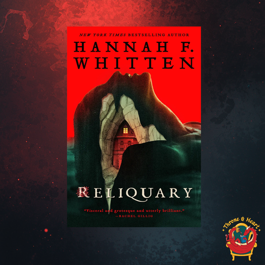Reliquary; Hannah Whitten | Hardcover Edition