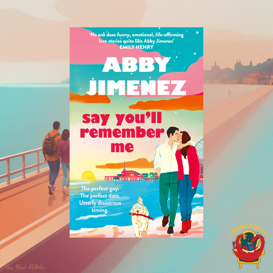 Say You'll Remember Me; Abby Jimenez | Paperback Edition