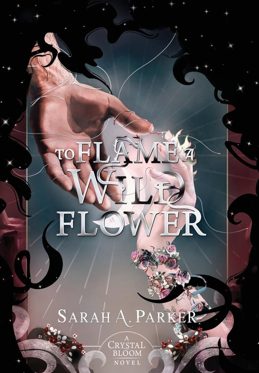 To Flame a Wild Flower; Sarah A. Parker | Limited Deluxe Edition Collector's Edition (pre-order)