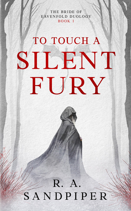 To Touch a Silent Fury; R. A. Sandpiper | Paperback Edition (The Bride of Eavenfold Book 1)