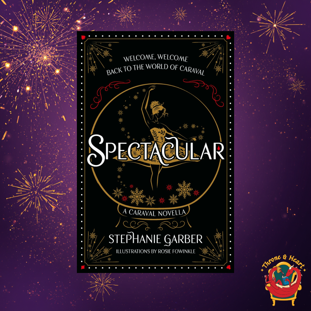 Spectacular; Stephanie Garber | Hardcover Edition (Caraval Book 3.5)