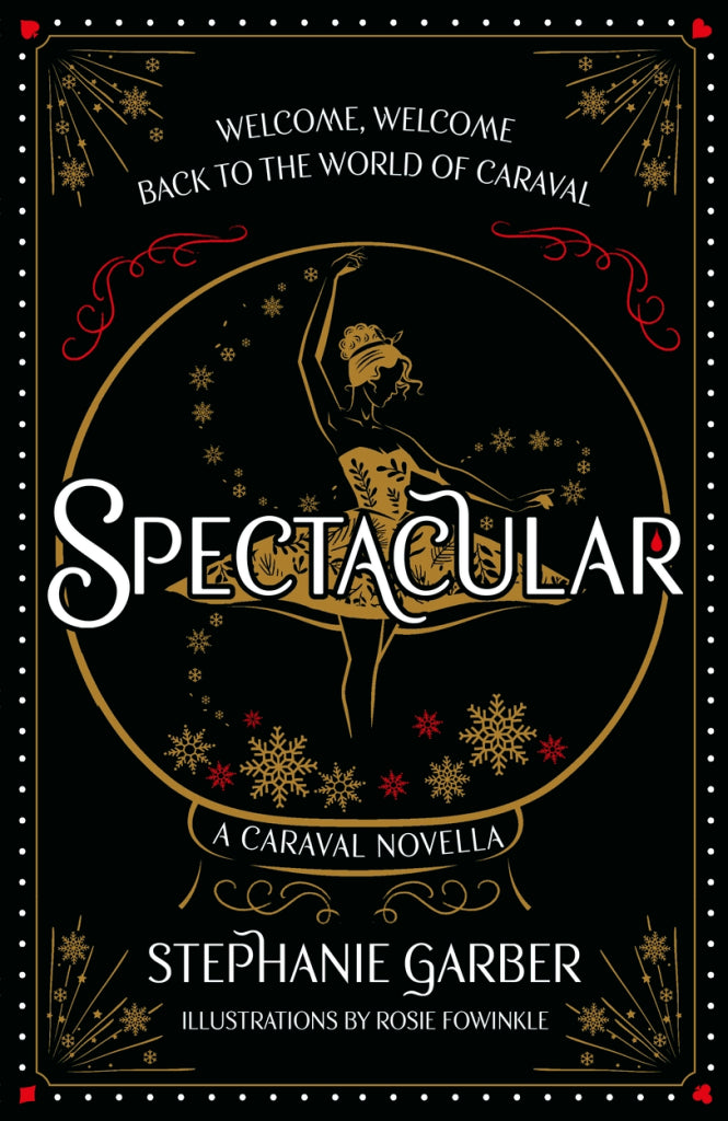 Spectacular; Stephanie Garber | Hardcover Edition (Caraval Book 3.5)