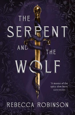 The Serpent and the Wolf; Rebecca Robinson | Hardcover Edition (Dark Inheritance Trilogy Book 1)