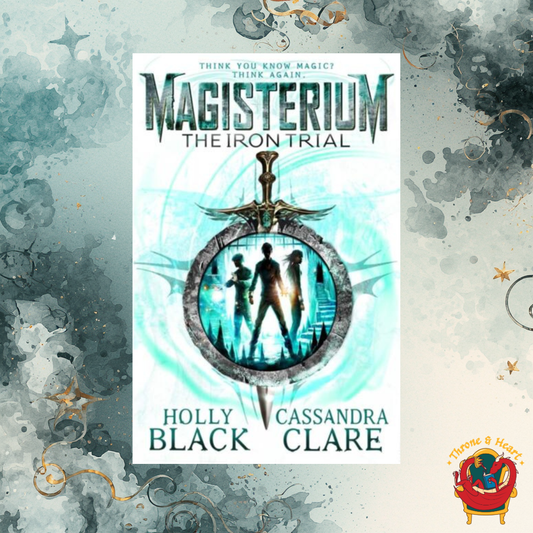 The Iron Trial; Holly Black and Cassandra Clare | Paperback Edition (The Magisterium Book 1)