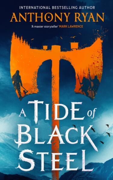 A Tide of Black Steel; Anthony Ryan | Hardcover Edition (Age of Wrath Book 1)