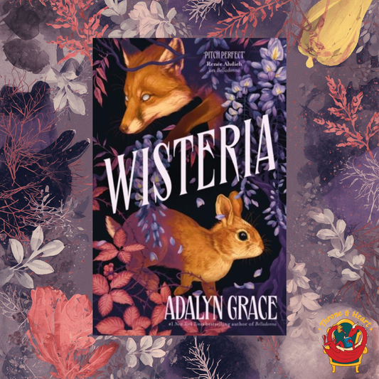 Wisteria; Adalyn Grace | Paperback Edition (Belladonna Book 3)