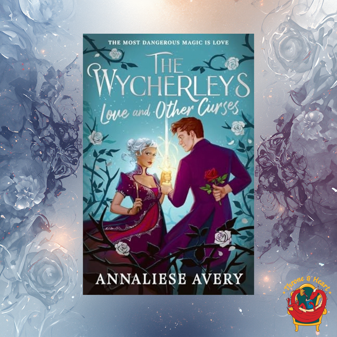 Love and Other Curses; Annaleise Avery | Paperback Edition (The Wycherley's Book 2)